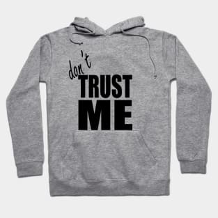 DON'T trust me Hoodie